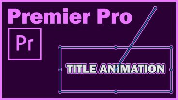 Premier Pro ব্যবহার করে কিভাবে টাইটেল তৈরি করবেন এবং এনিমেট করবেন