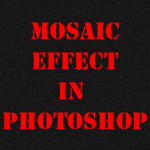 ফটোশপে মোজাইক ইফেক্ট – করে দেখুন খুবই সহজ ও কাজের