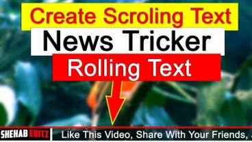 কিভাবে Video এর জন্য News Tricker বা Scroling Text তৈরি করবেন
