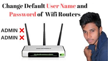 পরিবর্তন করুন আপনার Wifi এর Default USER NAME এবং PASSWORD (Change Admin Name & Password)
