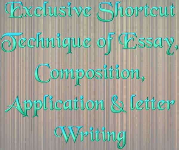 ইংরেজি রচনা (Essay),দরখাস্ত(Application)ও চিঠি(letter)নিজে বানায় লেখার টেকনিক এর বাংলা ই-বুক  [সংগ্রহে রাখুন কোন না কোন সময় কাজে লাগতে পারে]