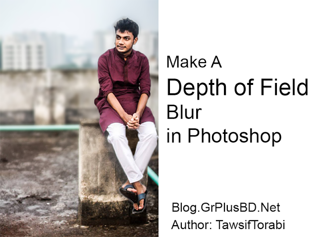 এবার Depth of Field সাথে রেখে ছবির ব্যাকগ্রাউন্ড Blur কর!
