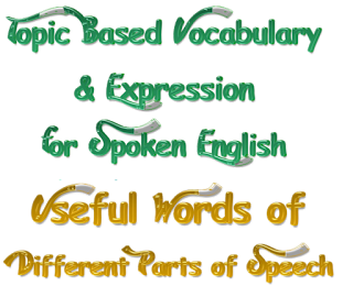 বিষয় ভিত্তিক ইংরেজি শব্দের বাংলা অর্থ ও ব্যাখ্যা সাথে মনে রাখার কৌশল।
