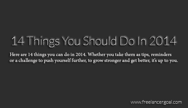 ২০১৪ সালে নতুন করে নিজের জীবন আর ক্যারিয়ার সাজিয়ে নিতে ফ্রীল্যান্সারদের অবশ্য করনীয়।