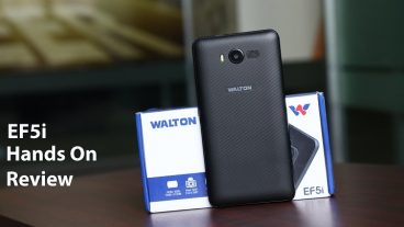 Walton Primo EF5i এর হ্যান্ডস-অন রিভিউঃ সাশ্রয়ী দামে দারুণ ফিচার