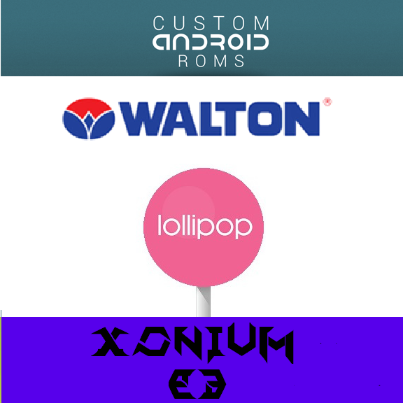 (মেগা টিউন) সকল WALTON অ্যান্ড্রয়েড সেটের ললিপপ কাস্টম রম নিয়ে নিন। (না দেখলেই মিস)