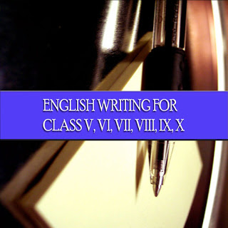 ক্লাস 5,6,7,8,9,10 এর Application, Composition, Paragraph এর জন্য নিয়ে নিন “English Writing Free”